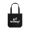 wtf anthony? political tote bag in black, flat lay on white — fthis