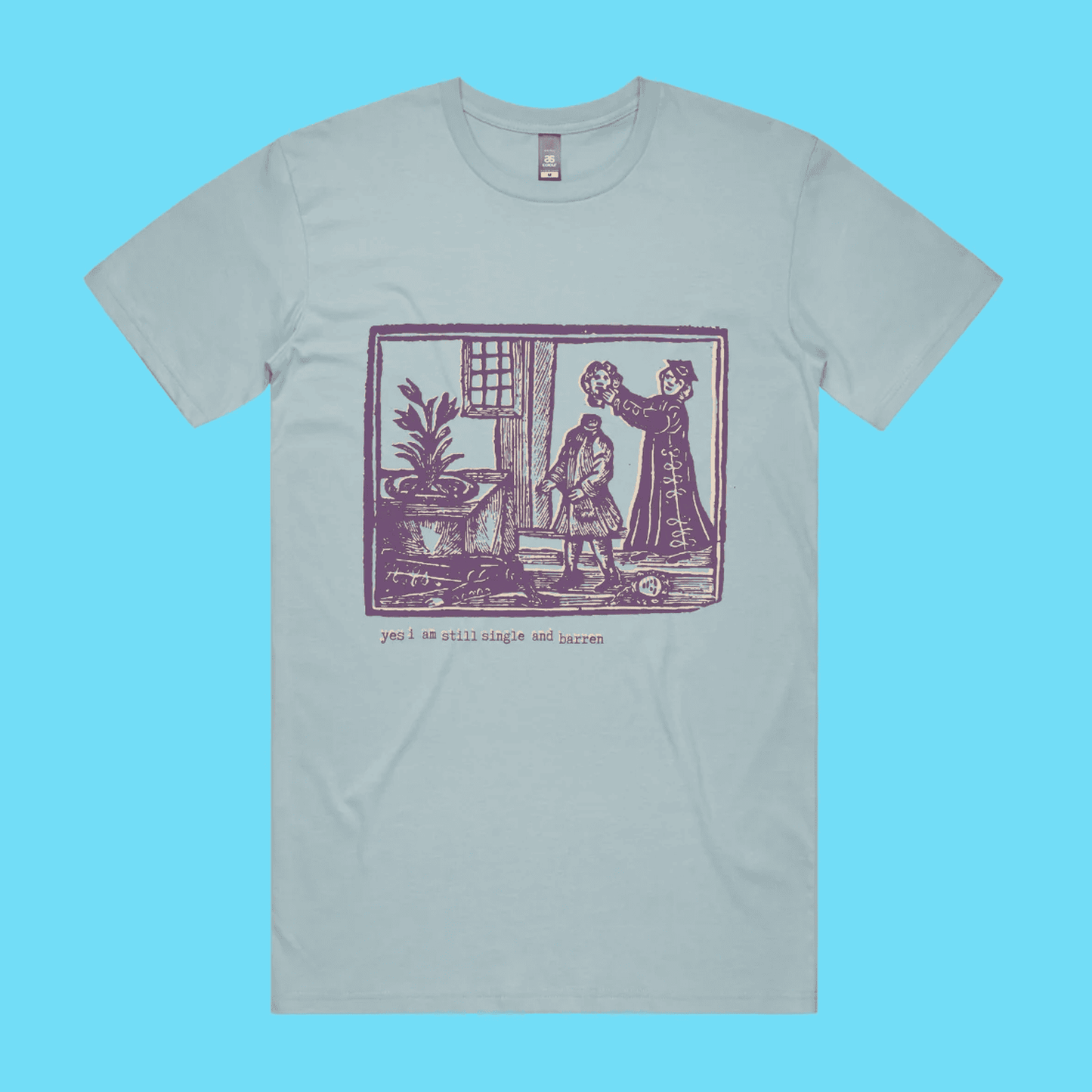 Yes, I am still single and barren - pale blue staple t-shirt with medieval woodcut illustration showing a witch and enemies -