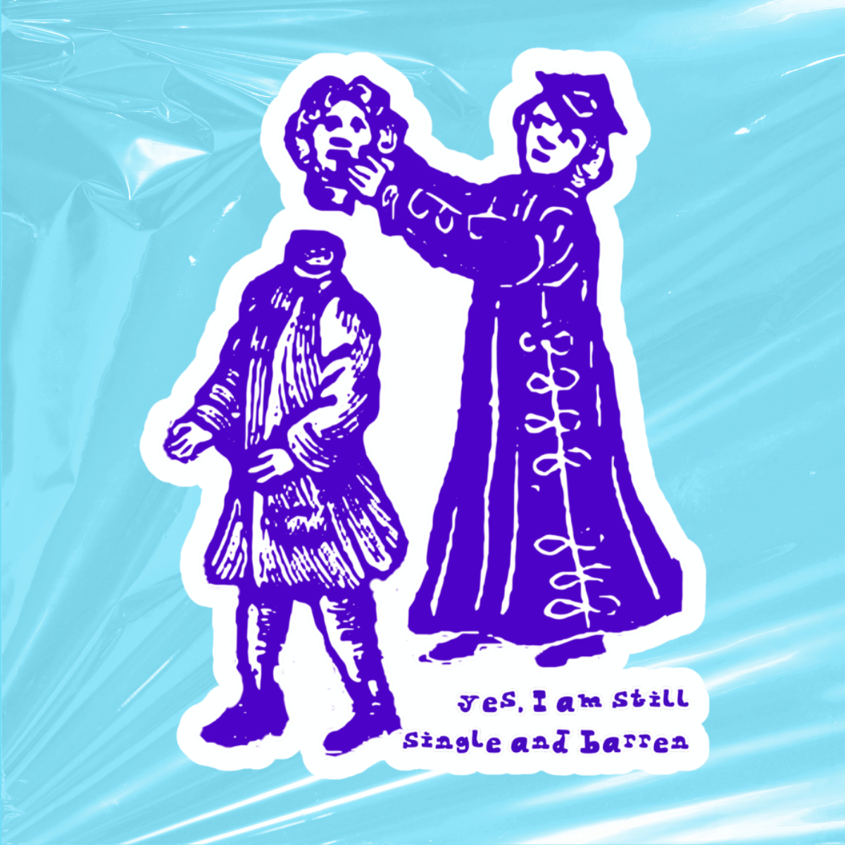 still single and barren | feminist sticker