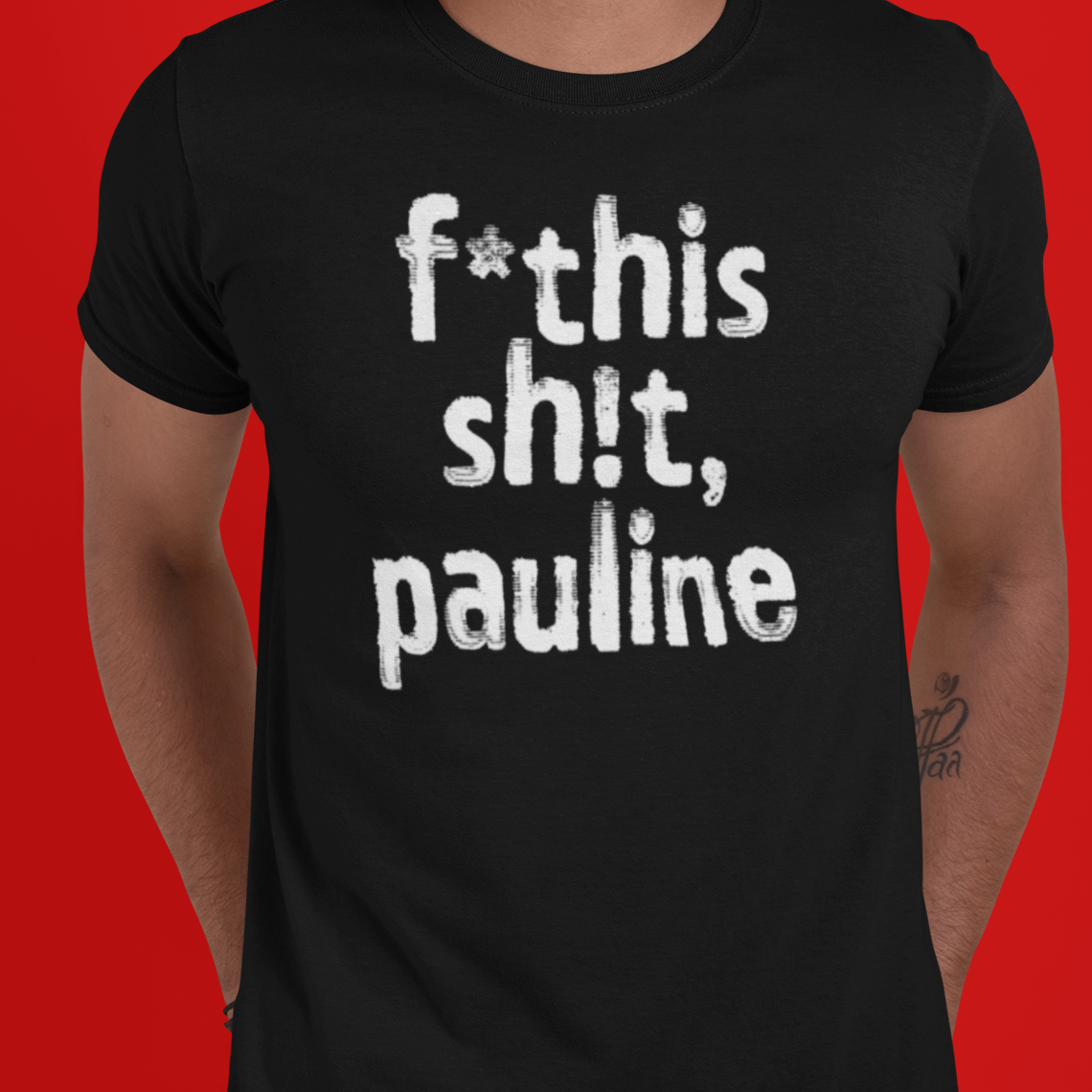 poli-tees | f*this sh!t, pauline - political t-shirt