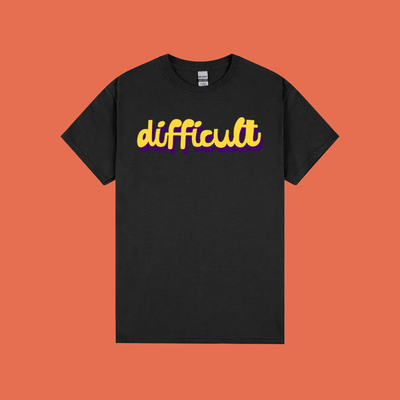 difficult tee - Gildan heavy cotton - lots of colours!