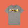 difficult tee - Gildan heavy cotton - lots of colours!