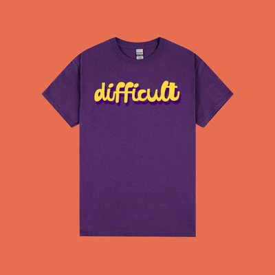 difficult tee - Gildan heavy cotton - lots of colours!