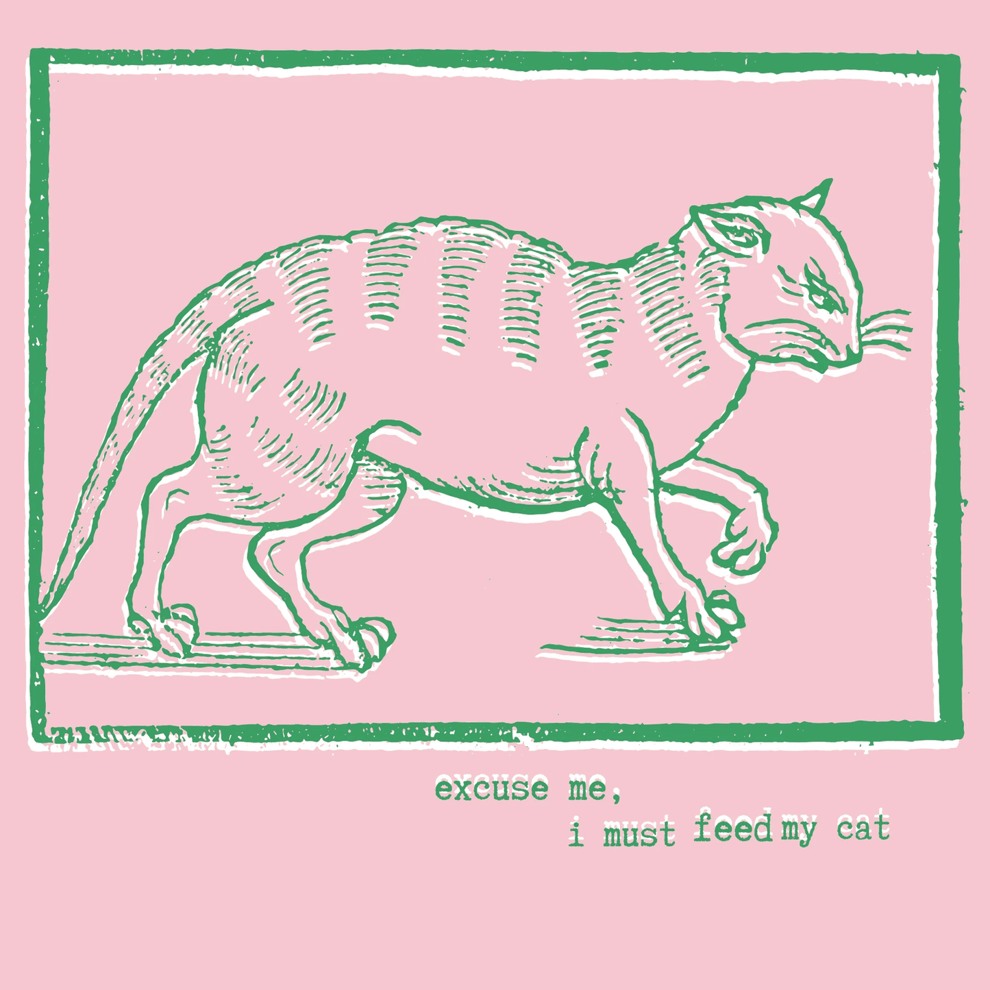 Detail of design of "excuse me, I must feed my cat" tee in green with white highlight on pink background.