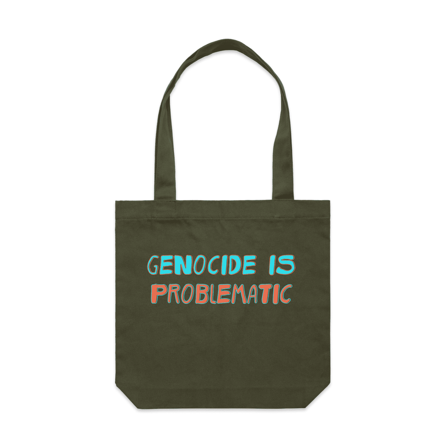genocide is probleatic tote bag - army - fthis