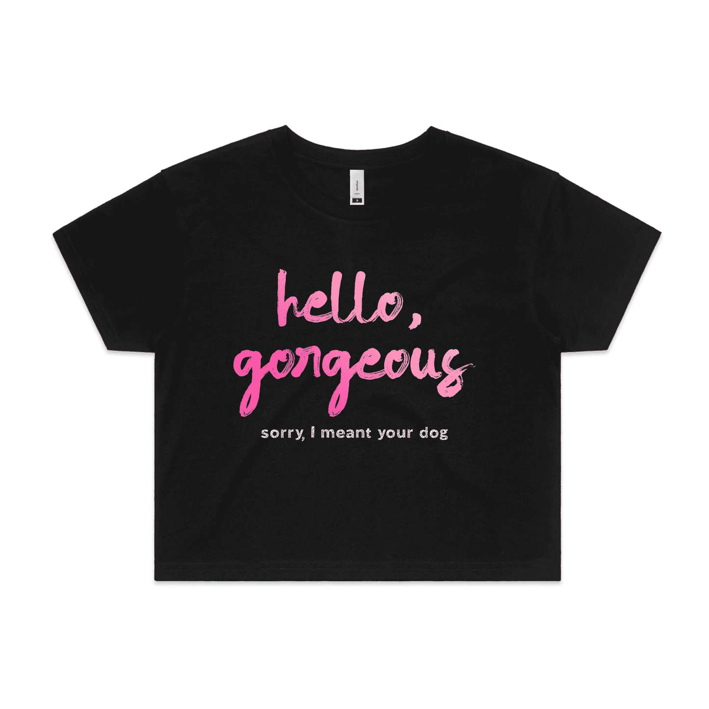 "Hello gorgeous! I meant your dog" - crop t-shirt in black - fthis