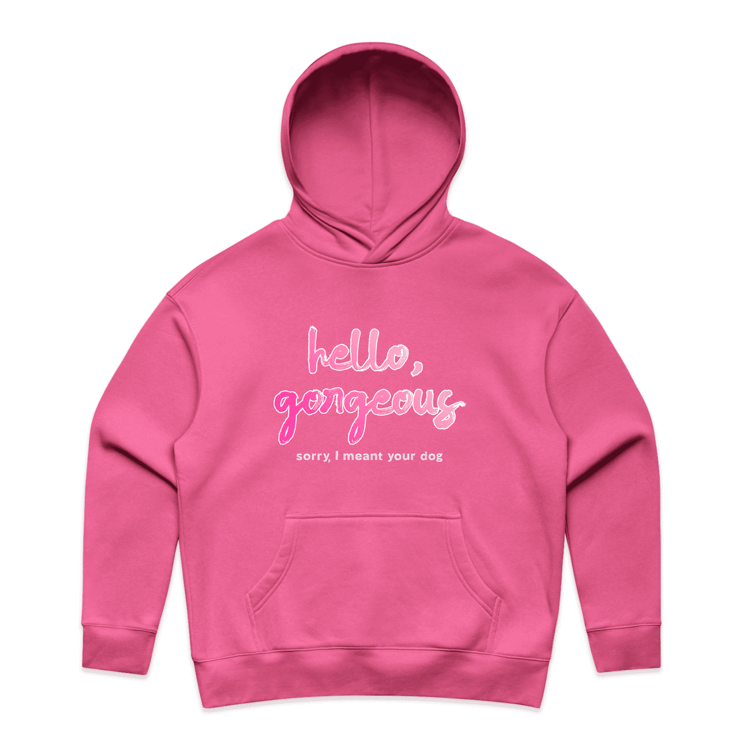 "Hello gorgeous! I meant your dog" - women's hoodie in charity pink - fthis