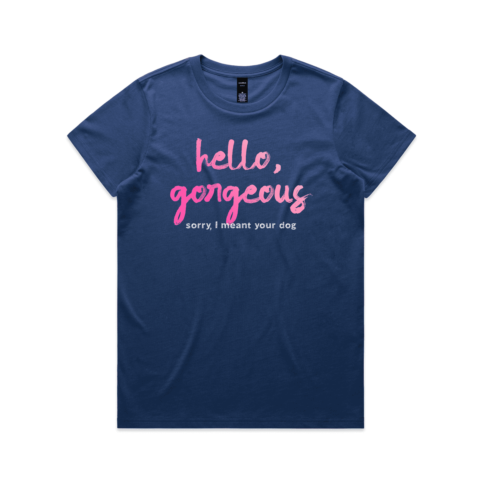 "Hello gorgeous! I meant your dog" - women's t-shirt in cobalt - fthis