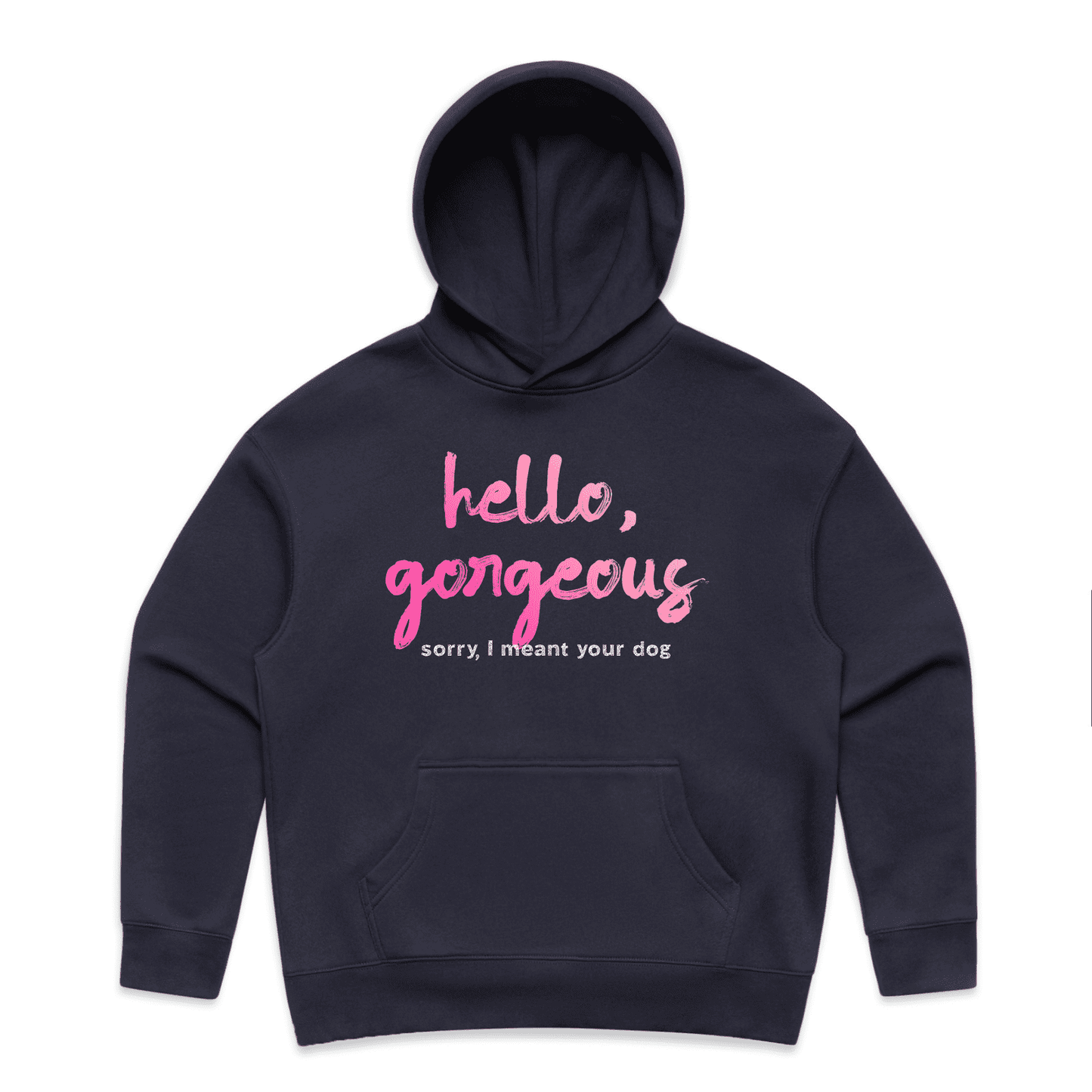 "Hello gorgeous! I meant your dog" - women's hoodie in ink blue - fthis