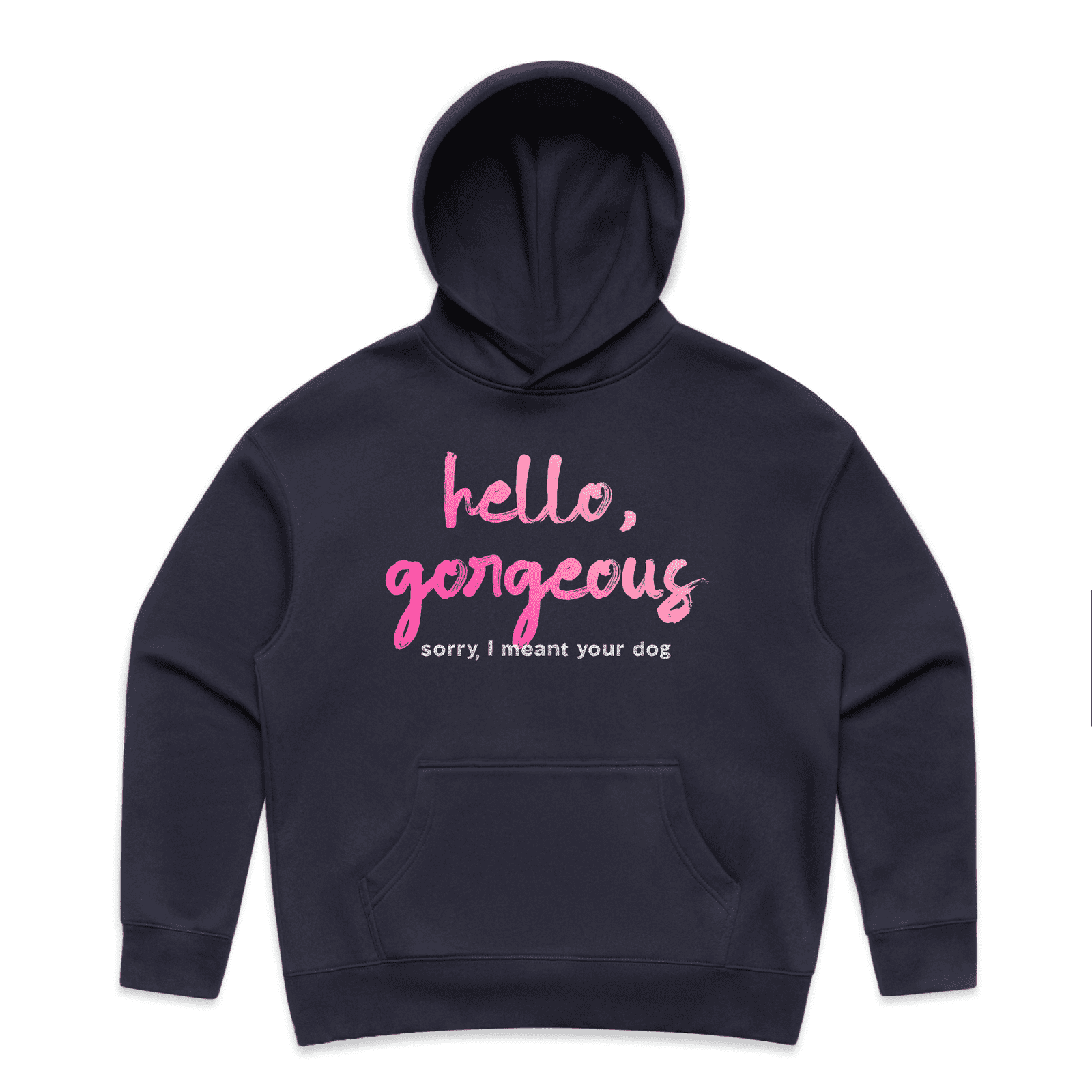 "Hello gorgeous! I meant your dog" - women's hoodie in ink blue - fthis