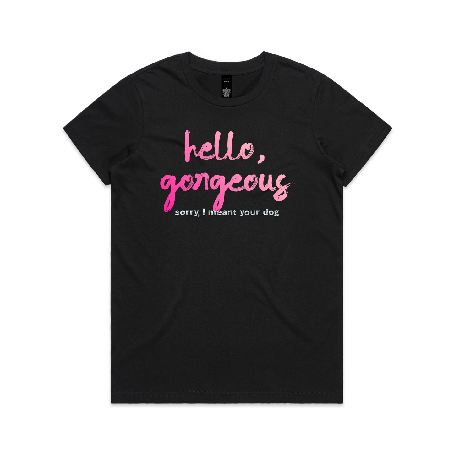 hello, gorgeous — sorry, I meant your dog tee