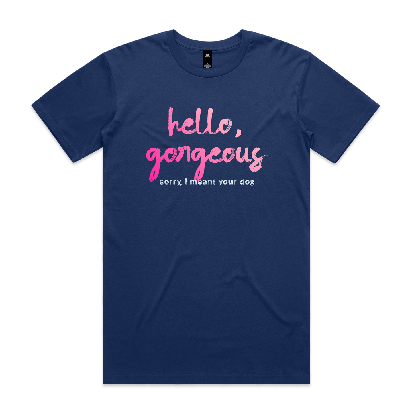 hello, gorgeous — sorry, I meant your dog tee