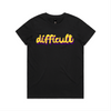 difficult | bold typography tee - feminists speak up - maple
