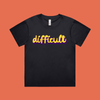 difficult | bold typography tee - feminists speak up - martina