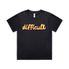 difficult | bold typography tee - feminists speak up - martina