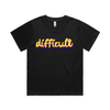 difficult | bold typography tee - feminists speak up - martina