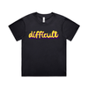 difficult | bold typography tee - feminists speak up