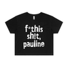 f*this sh!t pauline political crop t-shirt in black — fthis