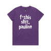 f*this sh!t pauline protest t-shirt in purple, AS Colour Maple — fthis