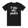 f*this sh!t pauline political t-shirt in black — fthis