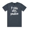 f*this sh!t pauline political t-shirt in petrol blue — fthis