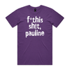 f*this sh!t pauline political t-shirt in purple — fthis