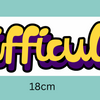 difficult | bold typography sticker - stick it somewhere - bumper sticker - FREE SHIPPING