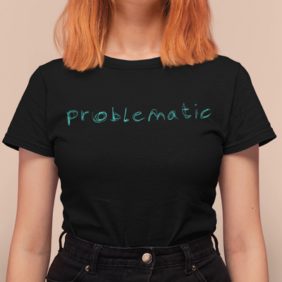 problematic| bold typography tee - honestly, this is too easy - maple