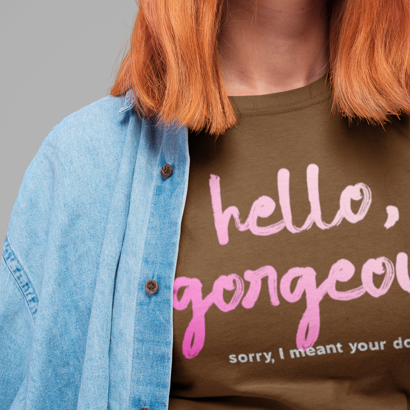 hello, gorgeous — sorry, I meant your dog tee