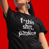 poli-tees | f*this sh!t, pauline - political t-shirt