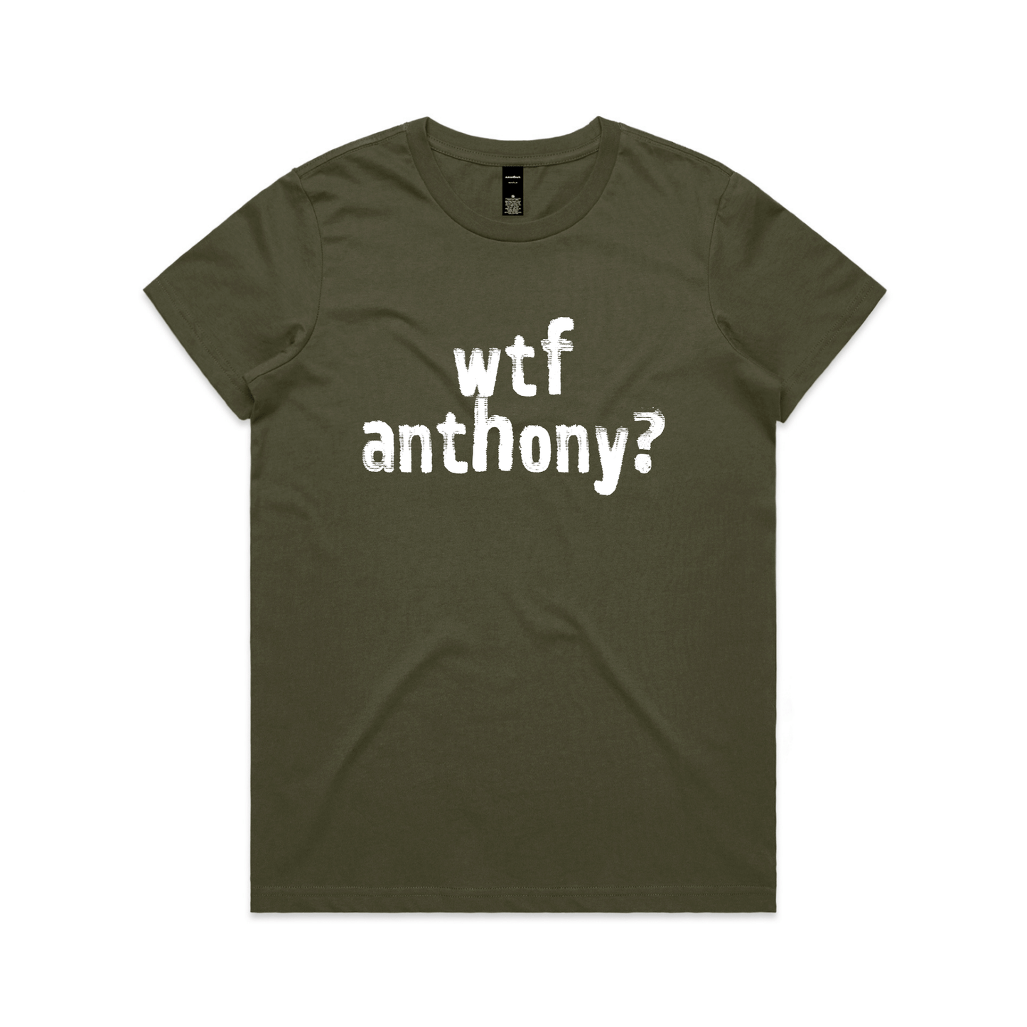 wtf anthony? protest t-shirt in army, AS Colour Maple — fthis