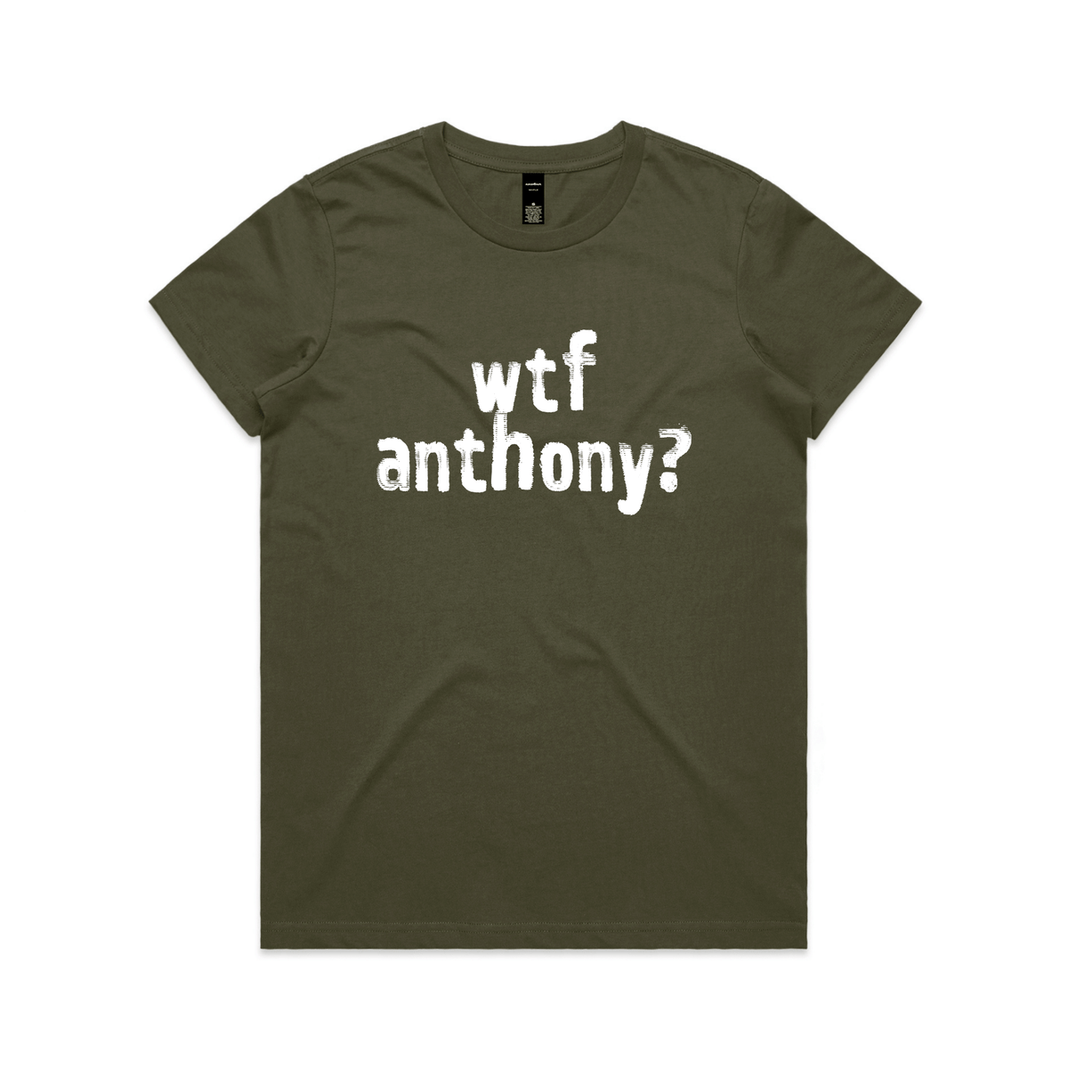 wtf anthony? protest t-shirt in army, AS Colour Maple — fthis