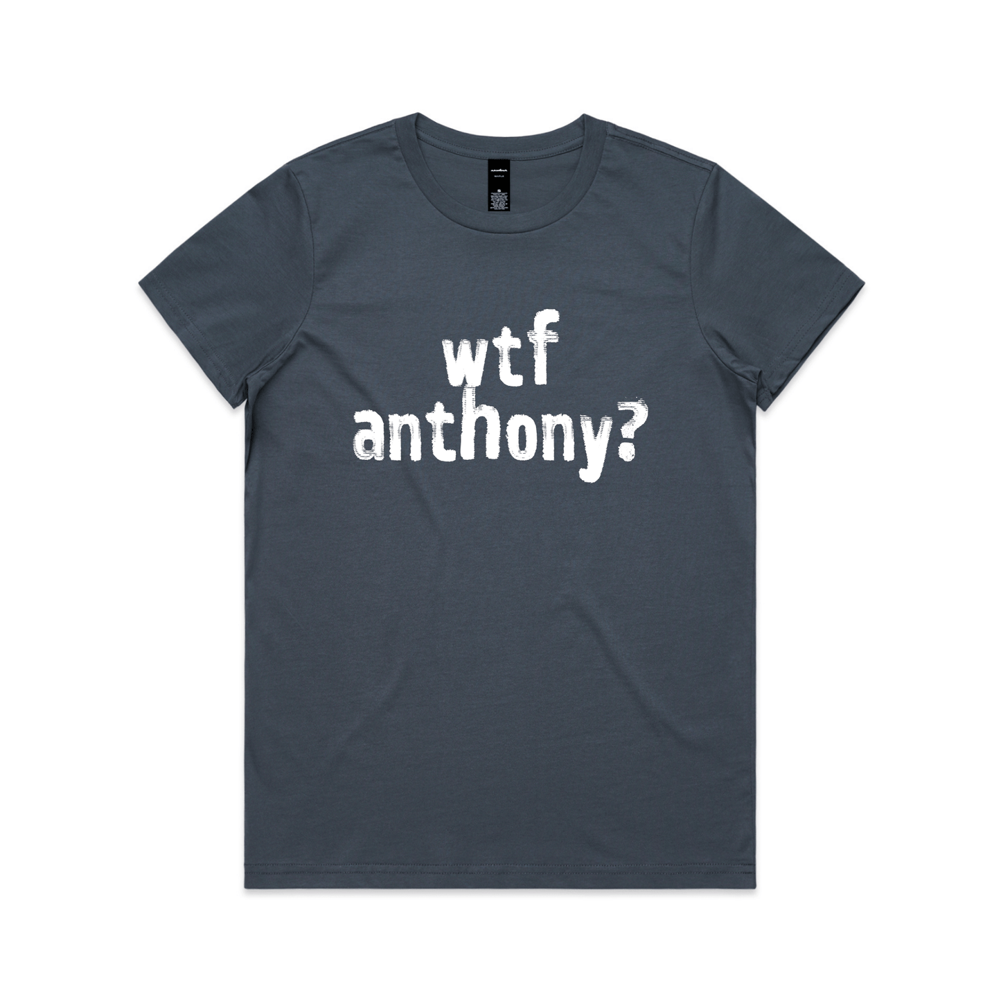 wtf anthony? protest t-shirt in petrol blue, AS Colour Maple — fthis