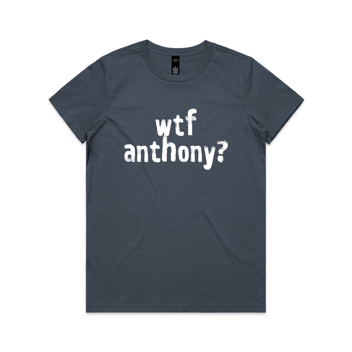 wtf anthony? protest t-shirt in petrol blue, AS Colour Maple — fthis